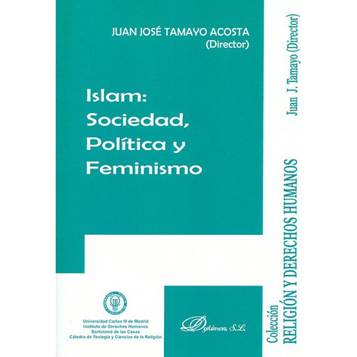 Islam Sociedad Politica Y Feminismo, De Tamayo Acosta, Juan José. Editorial Dykinson, Tapa Blanda, Edición 1 En Español, 2014