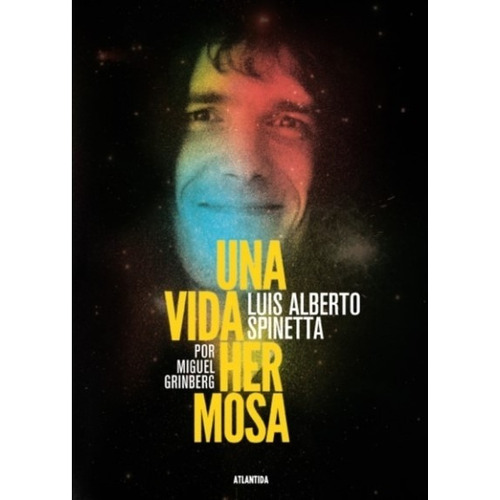 Libro Una Vida Hermosa - Luis Alberto Spinetta