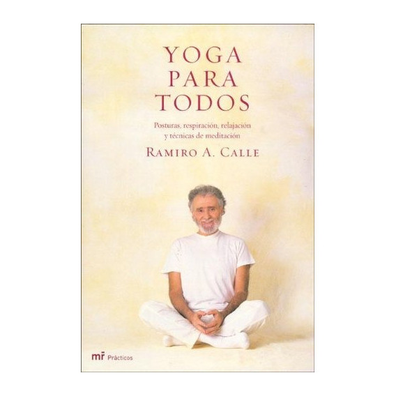 Yoga Para Todos, de CALE, RAMIRO. Editorial MARTINEZ ROCA, tapa blanda en español