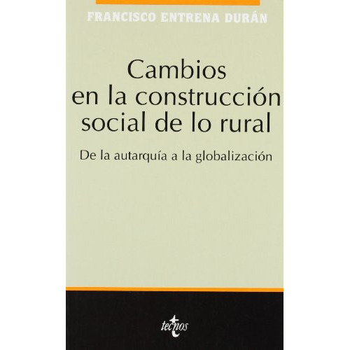 Cambios En La Construcción Social De Lo Rural, De Entrena Durán Francisco. Editorial Tecnos, Tapa Blanda En Español, 9999