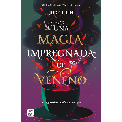 Una Magia Impregnada De Veneno, De Judy I. Lin., Vol. 1.0. Editorial Crossbooks, Tapa Blanda, Edición 1.0 En Español, 2023