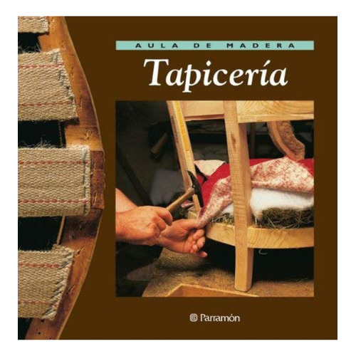 Aula De Madera Tapicerãâa, De Gibert, Vicenç. Editorial Parramon, Tapa Dura En Español