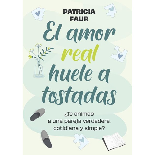 El Amor Real Huele A Tostadas - Patricia Faur, De Faur, Patricia. Editorial Ateneo, Tapa Blanda En Español