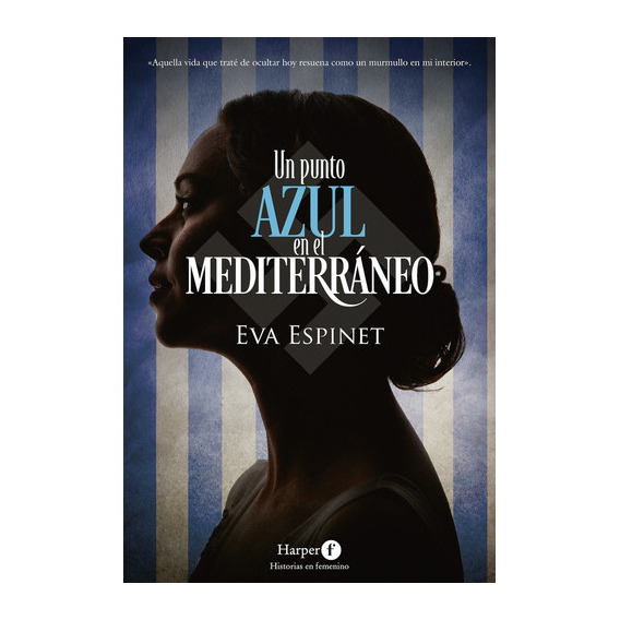 UN PUNTO AZUL EN EL MEDITERRANEO, de ESPINET, EVA. Editorial Harper F, tapa blanda en español