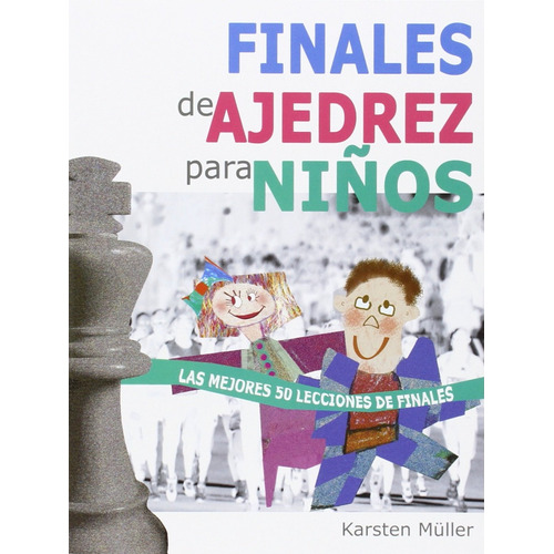Libro Finales De Ajedrez Para Niños - Muller, Karsten