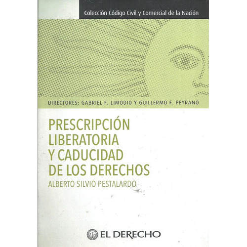 Preescripcion Liberatoria Y Caducidad De Los Derechos En El Nuevo Codigo Civil Y Comercial, De Pestalardo Alberto. Editorial Educa, Tapa Blanda En Español, 2017