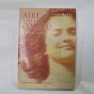 Aire De Las Colinas Cartas A Clara Juan Rulfo Sudamericana  