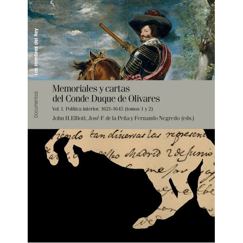 Memoriales y cartas del conde-duque de Olivares, de Elliott, John H.. Editorial Marcial Pons Ediciones de Historia, S.A., tapa blanda en español