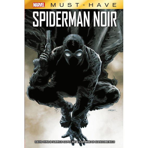 Marvel Must-have: Spiderman Noir, De Carmine Di Giandomenico - Fabrice Sapolsky - David Hine. Editorial Panini, Tapa Dura En Español