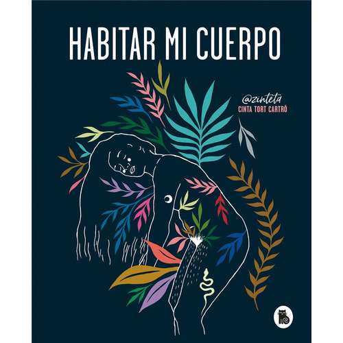 Habitar Mi Cuerpo, De Tort, Cinta. Editorial Bruguera (ediciones B), Tapa Dura En Español