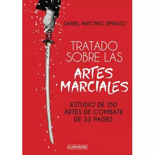 Tratado Sobre Las Artes Marciales - Daniel Antonio Spinato