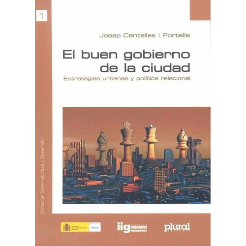 El Buen Gobierno De La Ciudad - Centelles I Portella, de CENTELLES I PORTELLA, JOSEP. Editorial PLURAL en español