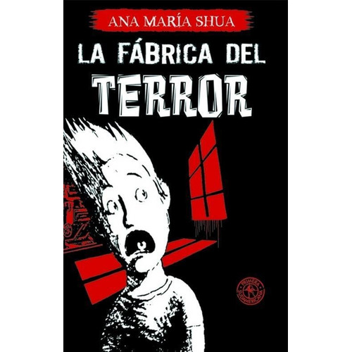 La Fábrica Del Terror 1 - Ana María Shua - Sudamericana