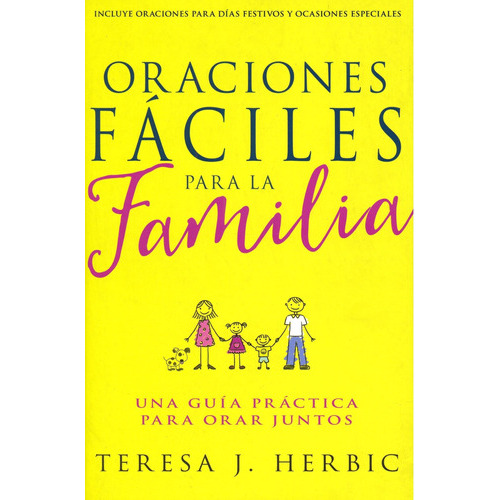 Oraciones Faciles Para La Familia/una Guia Practica Para Orar Juntos, De Herbic Teresa. Editorial Whitaker House En Español