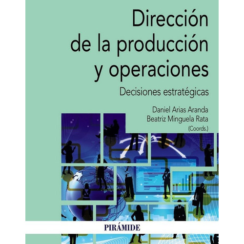 DirecciÃÂ³n de la producciÃÂ³n y operaciones, de Arias Aranda, Daniel. Editorial Ediciones Pirámide, tapa blanda en español