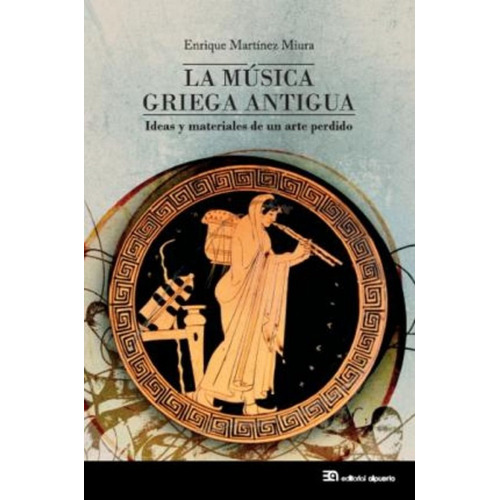 Musica Griega Antigua,la - Martã­nez Miura, Enrique