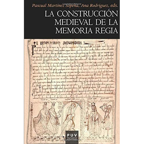 La Construcción Medieval De La Memoria Regia Puv