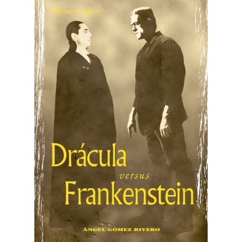 Dracula Versus Frankenstein, De Angel Gomez Rivero. Editorial Jaguar, Tapa Blanda En Español