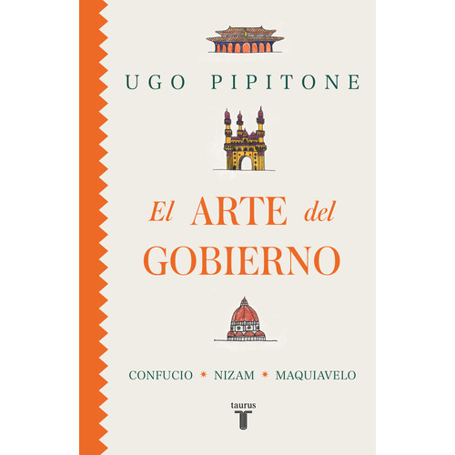 El Arte Del Gobierno, De Pipitone, Ugo. Editorial Taurus, Tapa Blanda, Edición 01 En Español, 2024