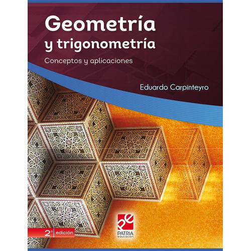 Geometría y trigonometría, de Carpinteyro Vigil, Eduardo. Grupo Editorial Patria, tapa blanda en español, 2018
