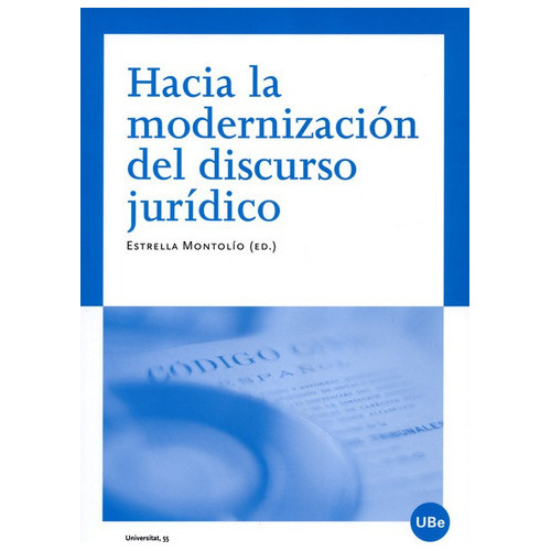 Hacia La Modernizacion Del Discurso Juridico, De Montolío, Estrella. Editorial Universidad De Barcelona, Tapa Blanda, Edición 1 En Español, 2012