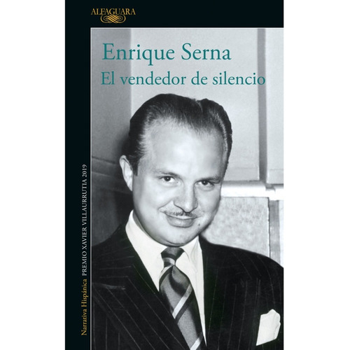 El vendedor de silencio, de Enrique Serna., vol. 0.0. Editorial Alfaguara, tapa blanda, edición 1.0 en español, 2019