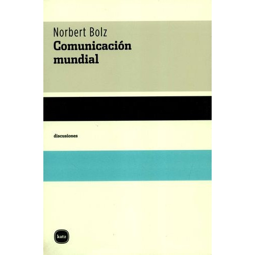 Comunicacion Mundial, De Norbert Bolz. Editorial Katz En Español