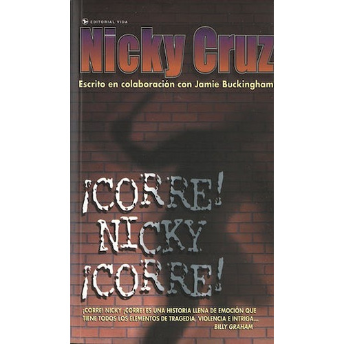 ¡Corre, Nicky! ¡Corre!, de Cruz, Nicky. Editorial Vida, tapa blanda en español, 1972