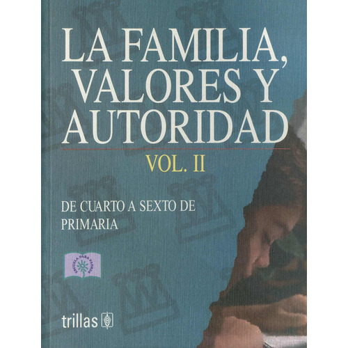 La Familia, Valores Y Autoridad. Volumen 2, De Enlace. Editorial Trillas, Edición 1 En Español, 1998
