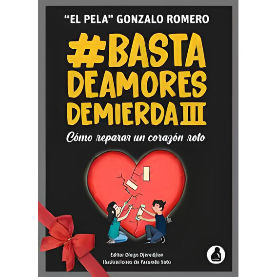 Libro Basta De Amores De Mierda 3 - El Pela Gonzalo Romero