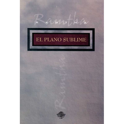 El Plano Sublime - Ramtha - Sin Límites
