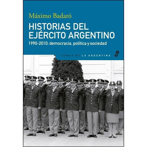 Historias Del Ejercito Argentino, De Máximo Badaró. Editorial Edhasa, Tapa Blanda En Español