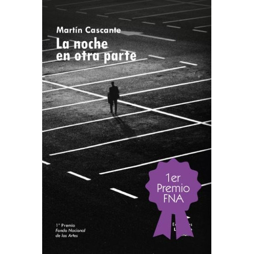 La Noche En Otra Parte, De Martín Cascante., Vol. Unico. Editorial La Parte Maldita, Tapa Blanda En Español