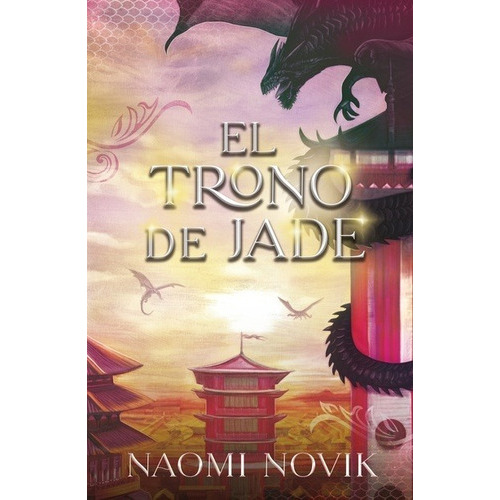 El Trono De Jade - Naomi Novik, De Naomi Novik. Editorial Umbriel En Español