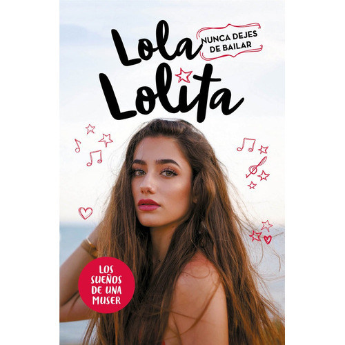 Nunca Dejes De Bailar (lola Lolita 1), De Moreno, Lola. Editorial B De Blok (ediciones B), Tapa Dura En Español