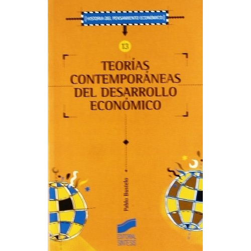 Teorias Contemporaneas Del Desarrollo Economico, De Pablo  Bustelo. Editorial Sintesis, Edición 1 En Español