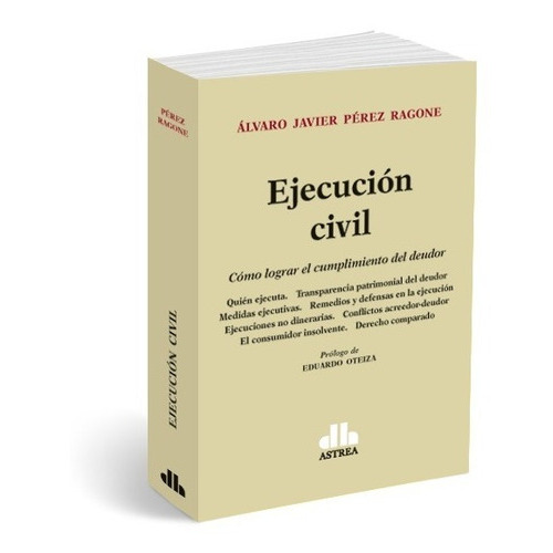 Ejecucion Civil, De Alvaro J. Perez Ragone. Editorial Astrea, Tapa Blanda En Español, 2019