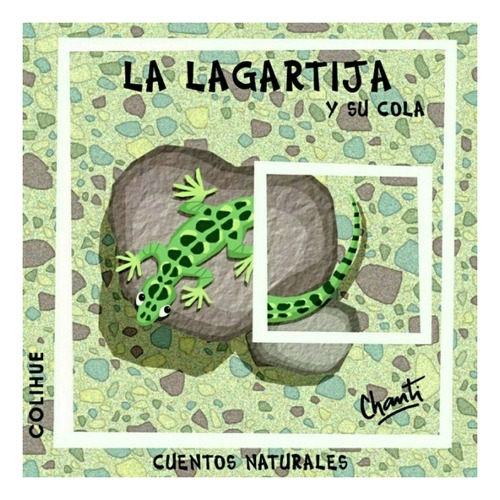 La Lagartija Y Su Cola - Chanti Cuentos Naturales
