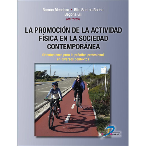 LA PROMOCION DE LA ACTIVIDAD FISICA EN LA SOCIEDAD CONTEMPORANEA: No, de VV. AA.., vol. 1. Editorial Ediciones Díaz de Santos, S.A., tapa blanda, edición 1 en español, 2023