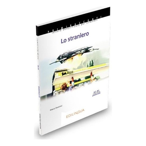 Lo Straniero (Collana Primaracconti) B1/B2, de Dominici, M. Editorial Edilingua, tapa blanda en italiano