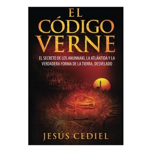 Libro : El Codigo Verne: El Secreto De Los Anunnaki, La A...