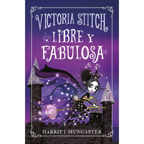 Victoria Stitch 2 - Libre y fabulosa, de Muncaster, Harriet. Serie Victoria Stitch Editorial ALFAGUARA INFANTIL, tapa blanda en español, 2022
