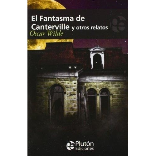 Fantasma De Canterville Y Otros Relatos, El - Oscar Wilde