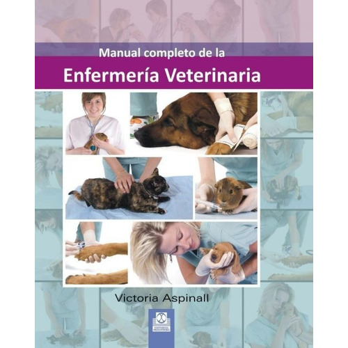 Manual Completo De La Enfermeria Y Veterinaria