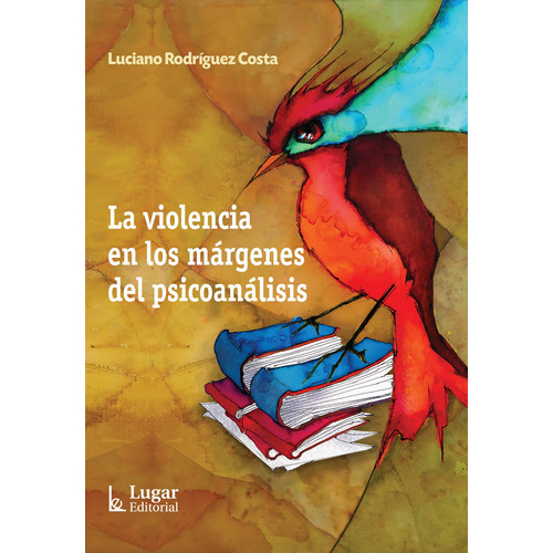 Violencia En Los Margenes Del Psicoanalisis, De Rodriguez Costa, Luciano. Editorial Lugar En Español