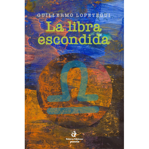 La Narrativa Escondida, De Guillermo Lopetegui. Editorial Deletreo Ediciones, Tapa Blanda, Edición 1 En Español