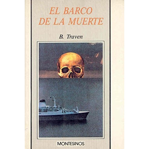 El Barco De La Muerte, Bruno Traven, Montesinos