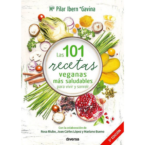 Las 101 Recetas Veganas Mãâ¡s Saludables Para Vivir Y Sonreãâr, De Ibern García, María Pilar. Editorial Diversa Ediciones, Tapa Blanda En Español
