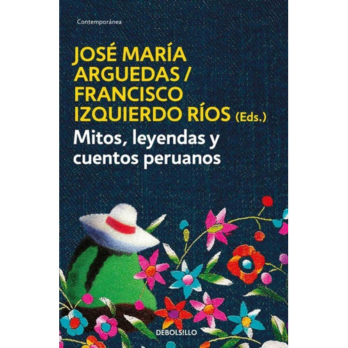 Mitos Leyendas Y Cuentos Peruanos, De Francisco Rios. Editorial Debolsillo - Random House Mondadori En Español
