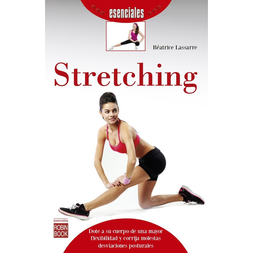 Stretching - Estirar El Cuerpo Para Mejorar La Movilidad